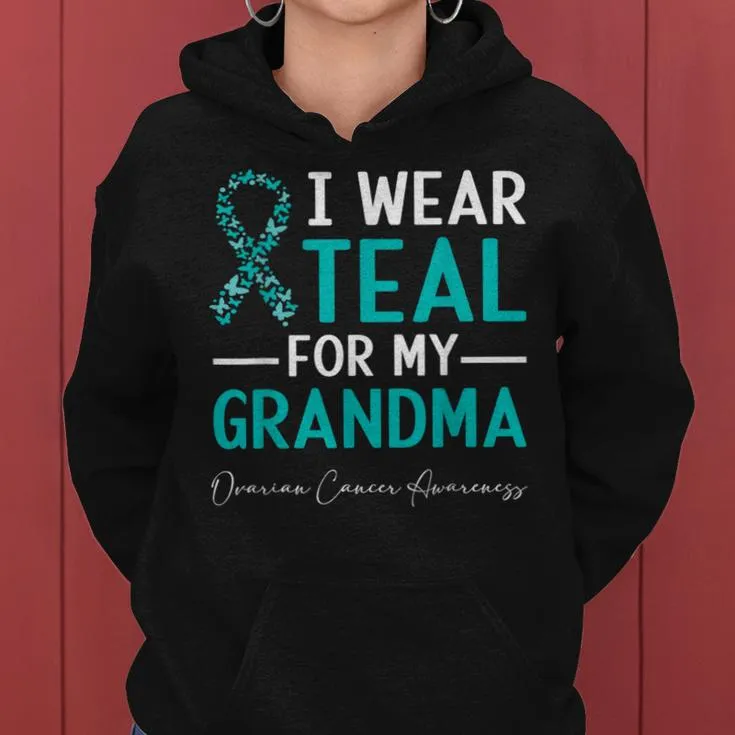 I Wear Teal For My Grandma Ovarian Cancer Awareness Women Hoodie