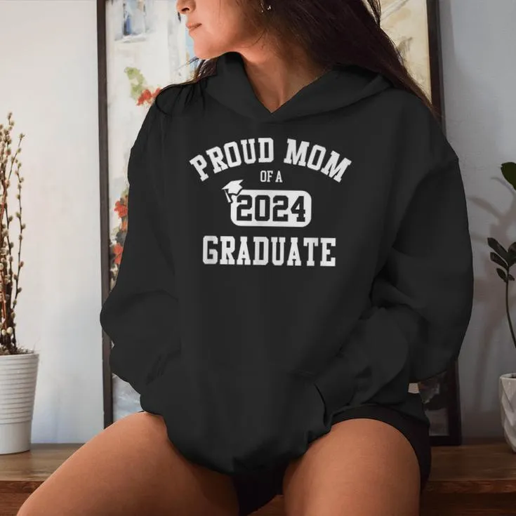 Proud Mom Of A 2024 Graduate Grad Class Of 2024 Graduation Women Hoodie