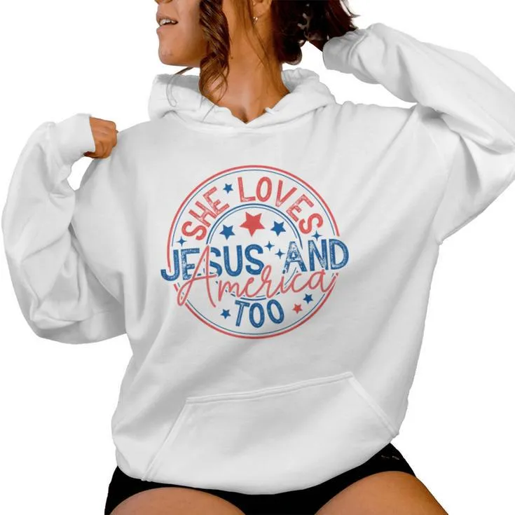 She Loves Jesus And America Too God Christian 4Th Of July Women Hoodie