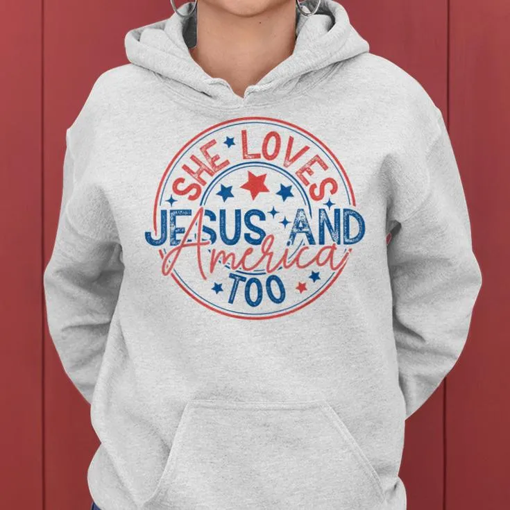 She Loves Jesus And America Too God Christian 4Th Of July Women Hoodie